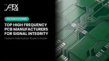 Top High Frequency PCB Manufacturers for Signal Integrity