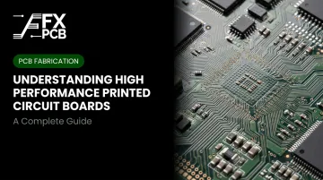 Understanding High Performance Printed Circuit Boards: A Complete Guide