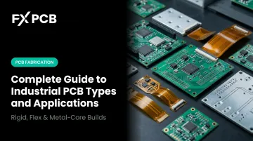 Complete Guide to Industrial PCB Types and Applications