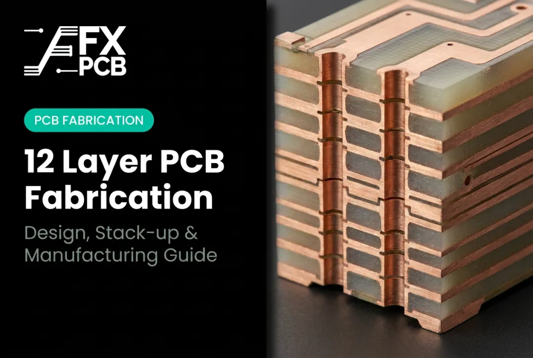 12 Layer PCB Fabrication: Design, Stack-up & Manufacturing Guide