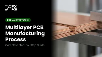 Multilayer PCB Manufacturing Process: Complete Step-by-Step Guide
