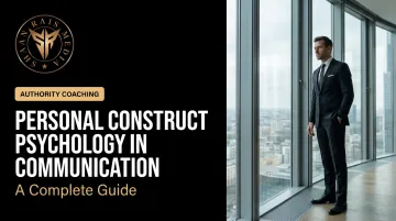 Personal Construct Psychology in Communication: A Complete Guide
