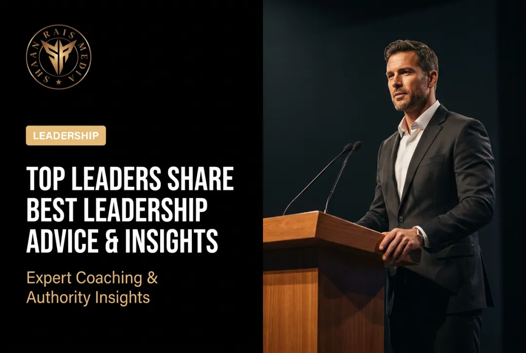 Top Leaders Share Best Leadership Advice & Insights