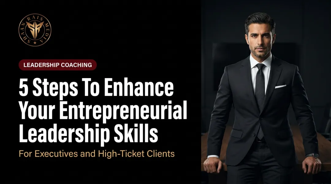 5 Steps To Enhance Your Entrepreneurial Leadership Skills