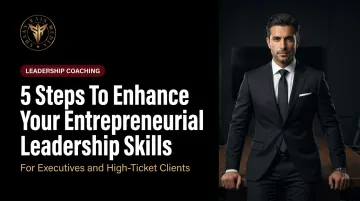 5 Steps To Enhance Your Entrepreneurial Leadership Skills