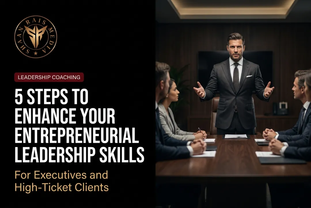 5 Steps To Enhance Your Entrepreneurial Leadership Skills