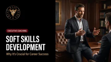Soft Skills Development: Why It's Crucial for Career Success
