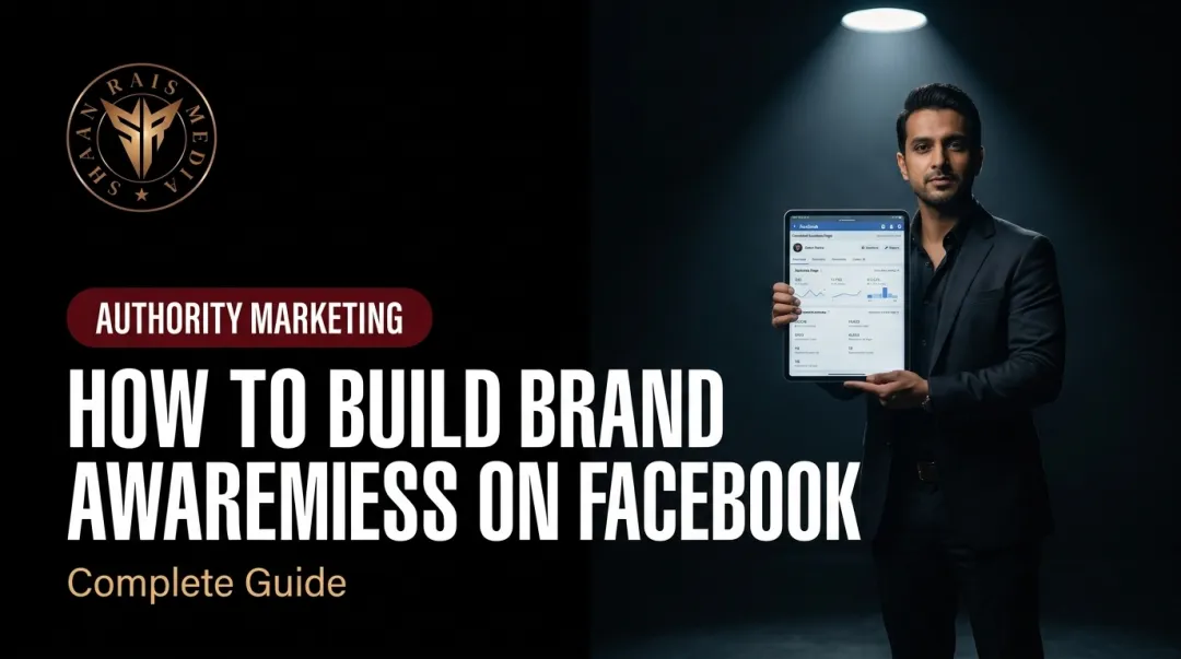 How to Build Brand Awareness on Facebook: Complete Guide