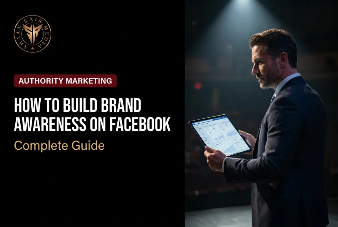 How to Build Brand Awareness on Facebook: Complete Guide