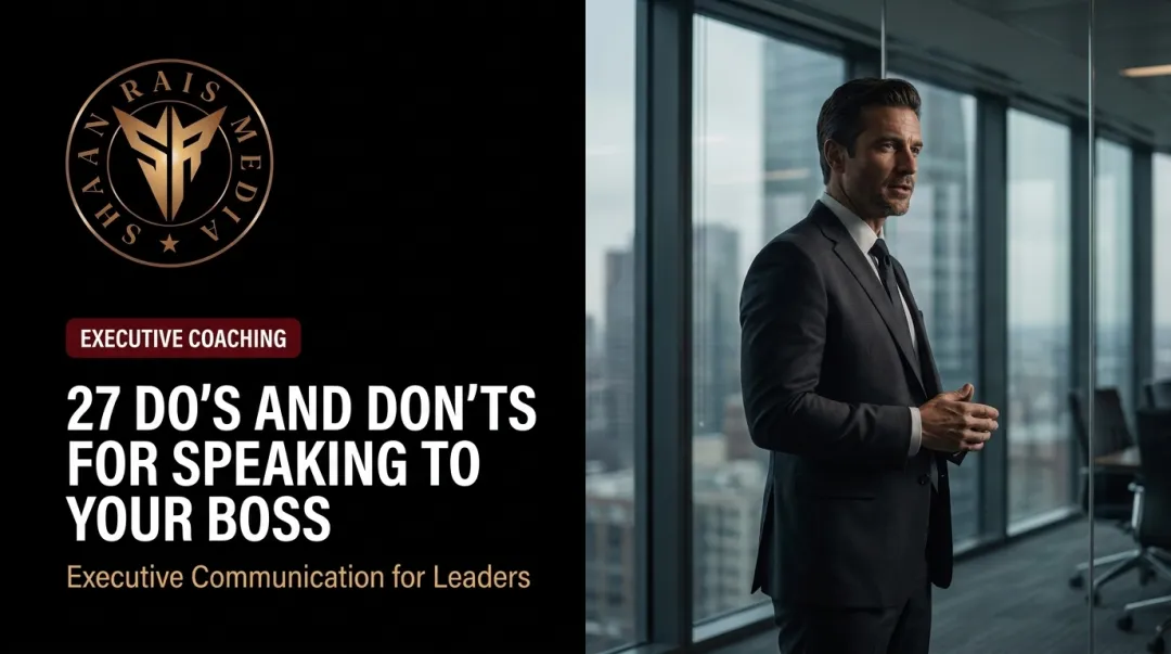 27 Do's and Don'ts for Speaking to Your Boss