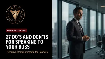 27 Do's and Don'ts for Speaking to Your Boss