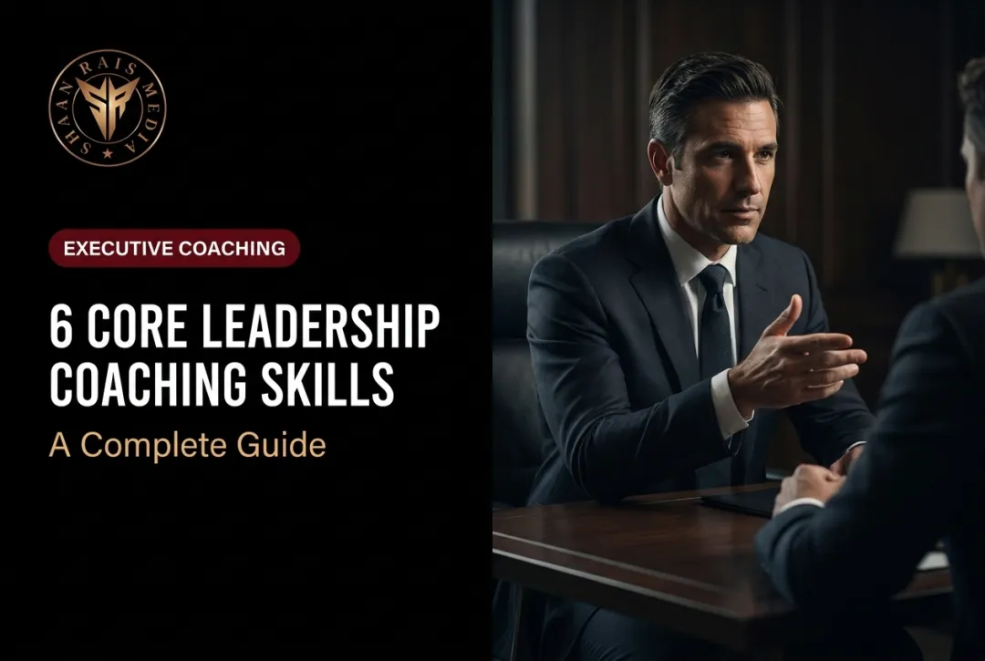 6 Core Leadership Coaching Skills: A Complete Guide