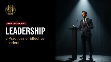 Leadership: 5 Practices of Effective Leaders