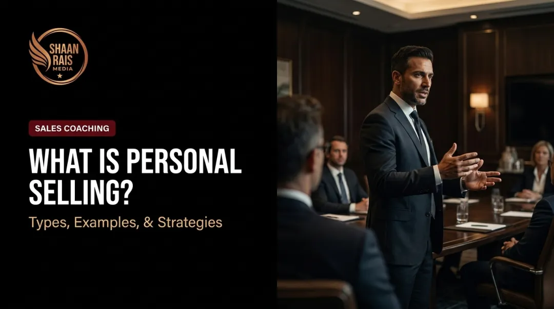 What is Personal Selling? Types, Examples, & Strategies