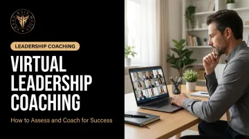 Virtual Leadership Coaching: How to Assess and Coach for Success