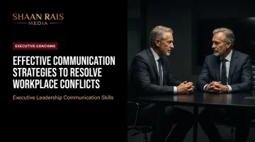 Effective Communication Strategies to Resolve Workplace Conflicts