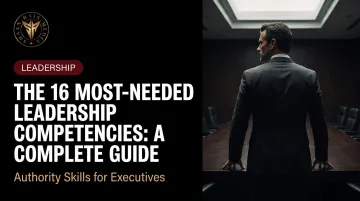 The 16 Most-Needed Leadership Competencies: A Complete Guide