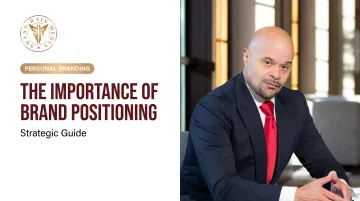 The Importance of Brand Positioning: Strategic Guide
