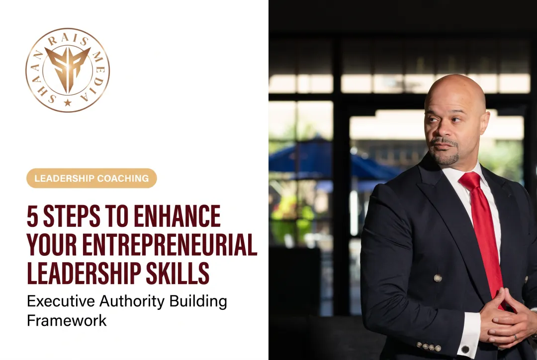 5 Steps To Enhance Your Entrepreneurial Leadership Skills