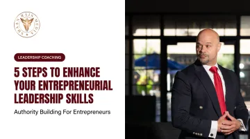 5 Steps To Enhance Your Entrepreneurial Leadership Skills