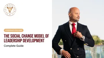 The Social Change Model of Leadership Development: Complete Guide