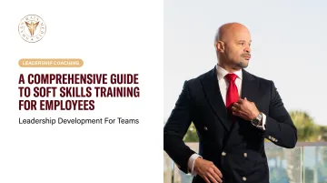 A Comprehensive Guide to Soft Skills Training for Employees