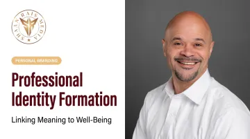 Professional Identity Formation: Linking Meaning to Well-Being
