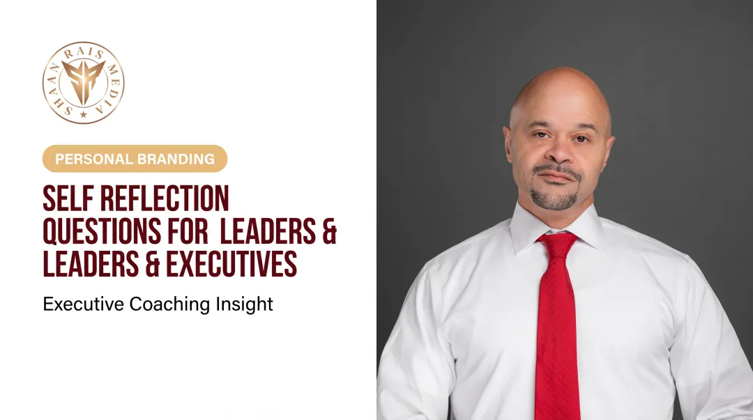 Self Reflection Questions for Leaders & Executives