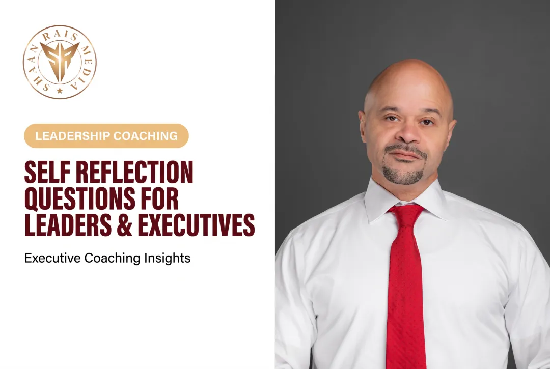 Self Reflection Questions for Leaders & Executives