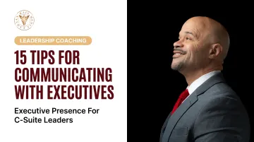 15 Tips for Communicating With Executives