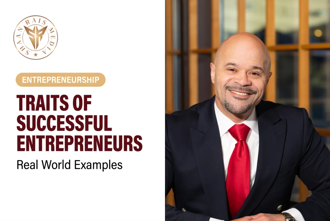 Traits of Successful Entrepreneurs: Real World Examples