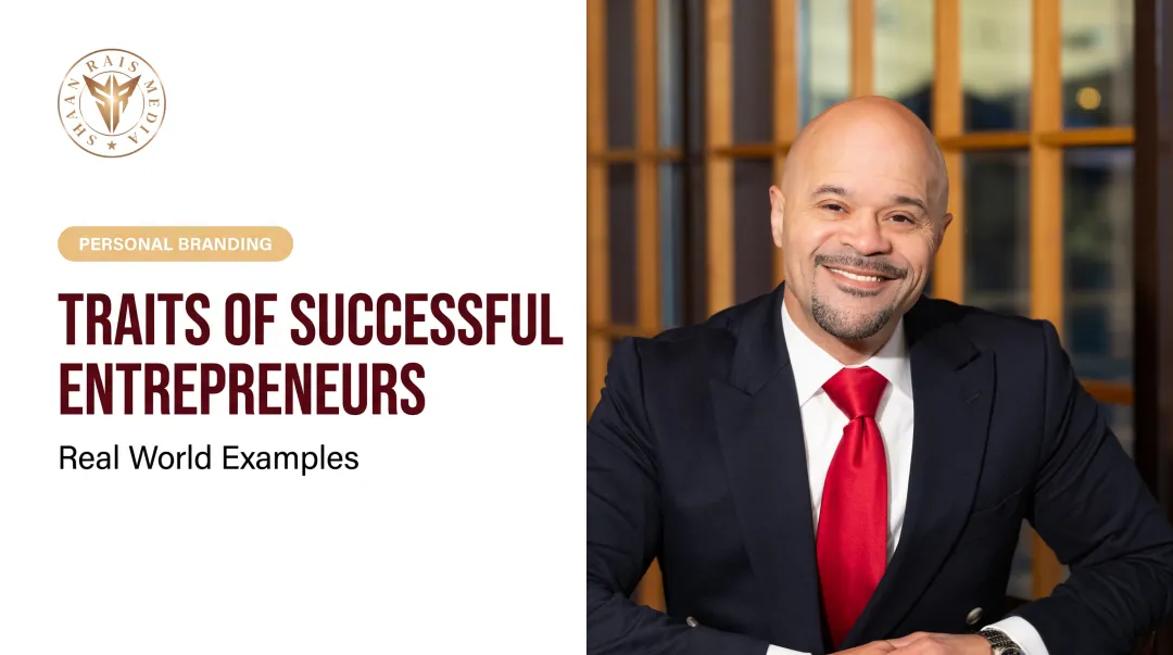 Traits of Successful Entrepreneurs: Real World Examples