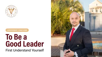 To Be a Good Leader: First Understand Yourself