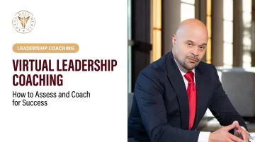Virtual Leadership Coaching: How to Assess and Coach for Success