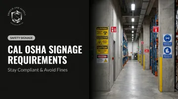 Cal OSHA Signage Requirements: Stay Compliant &amp; Avoid Fines