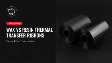 Wax vs Resin Thermal Transfer Ribbons: Complete Comparison