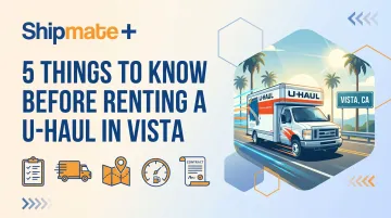 5 Things to Know Before Renting a U-Haul in Vista