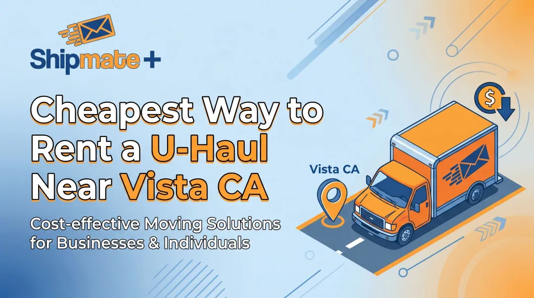 Cheapest Way to Rent a U-Haul Near Vista CA