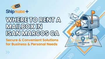 Where to Rent a Mailbox in San Marcos CA