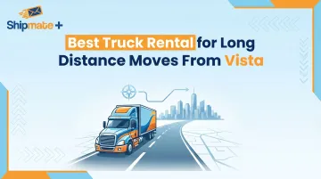 Best Truck Rental for Long Distance Moves From Vista