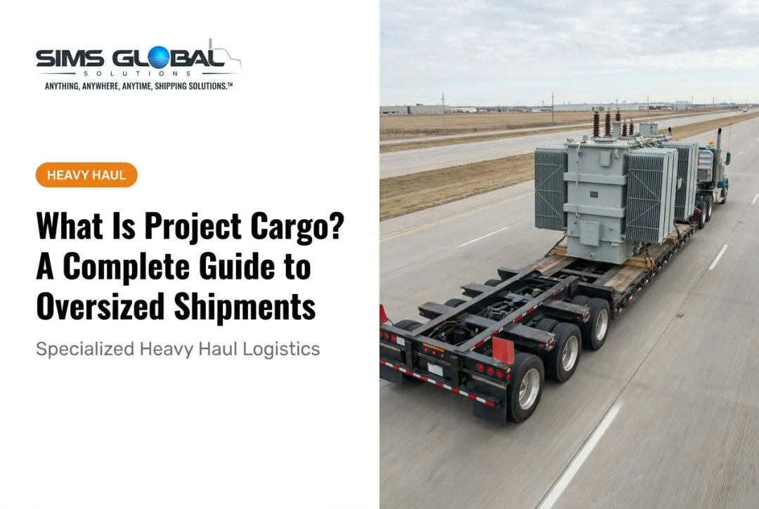 What Is Project Cargo? A Complete Guide to Oversized Shipments