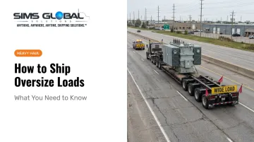 How to Ship Oversize Loads: What You Need to Know