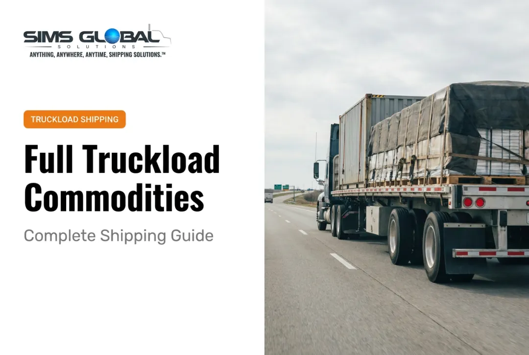 Full Truckload Commodities: Complete Shipping Guide