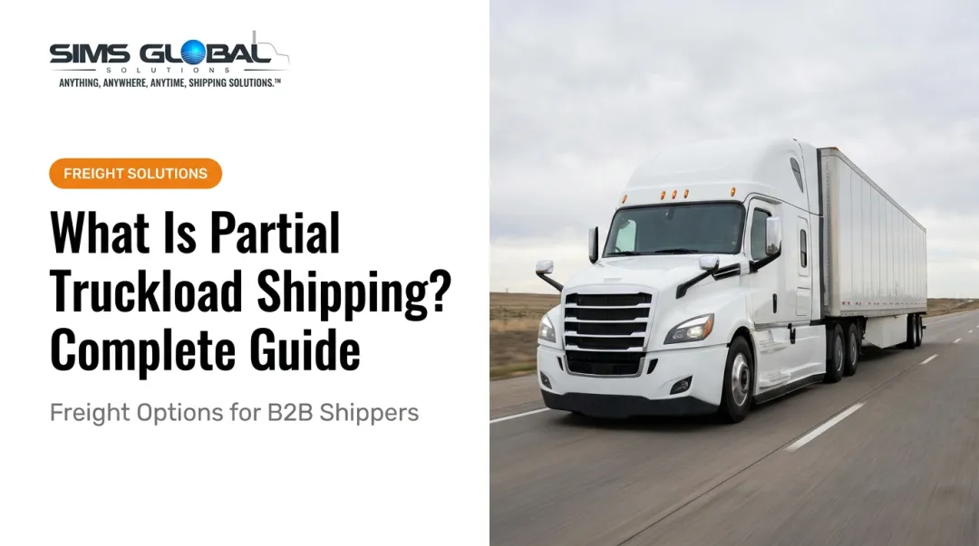 What Is Partial Truckload Shipping? Complete Guide