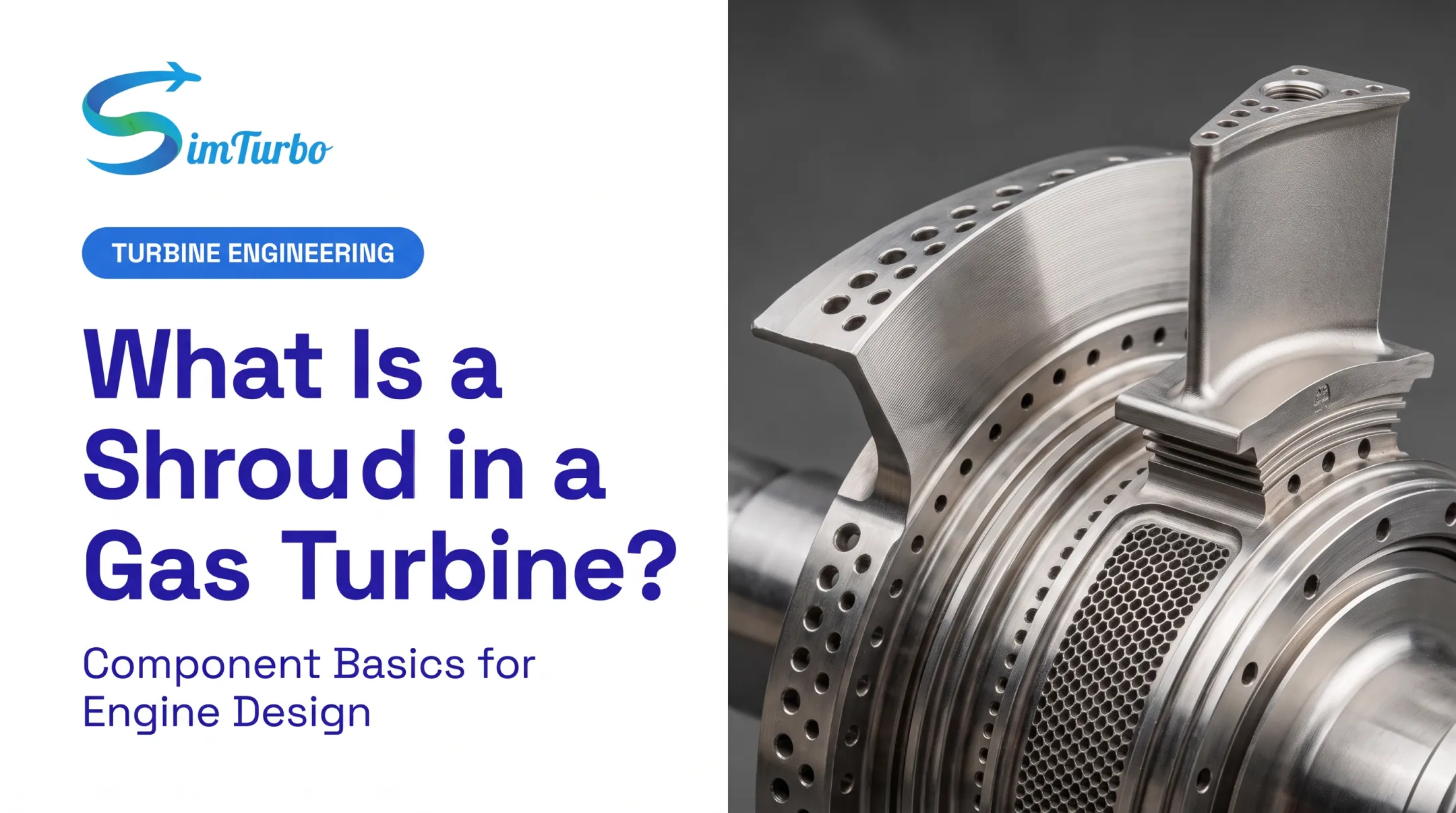 What Is a Shroud in a Gas Turbine?