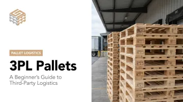 3PL Pallets: A Beginner's Guide to Third-Party Logistics