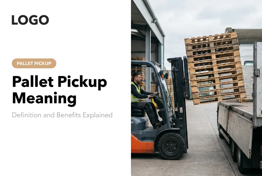 Pallet Pickup Meaning: Definition and Benefits Explained
