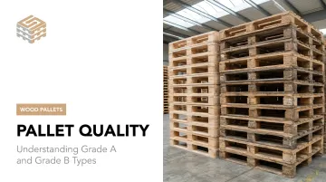 Pallet Quality: Understanding Grade A and Grade B Types