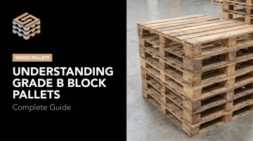 Understanding Grade B Block Pallets: Complete Guide