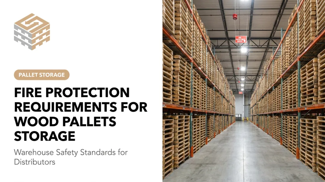 Fire Protection Requirements for Wood Pallets Storage